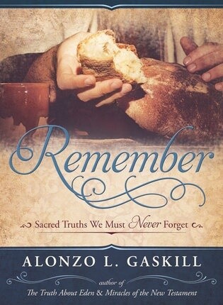 Remember, Sacred Truths We Must Never Forget, Alonzo Gaskill
