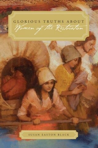 Glorious Truths About Women of the Restoration