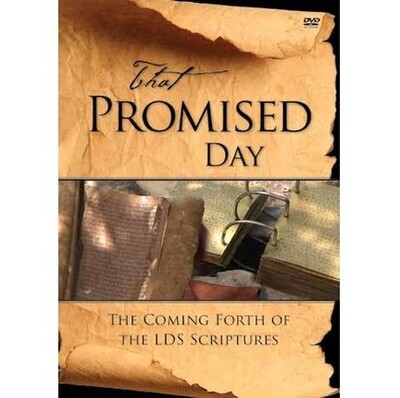 That Promised Day: The Coming Forth of the LDS Scriptures. DVD.