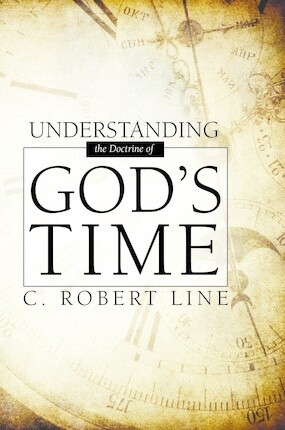 Understanding the Doctrine of God&#39;s Time, C. Robert Line