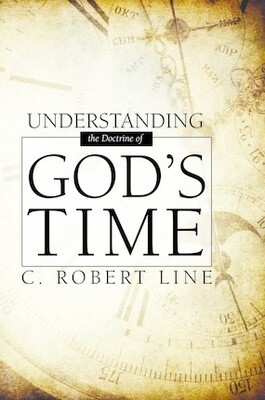 Understanding the Doctrine of God&#39;s Time, C. Robert Line