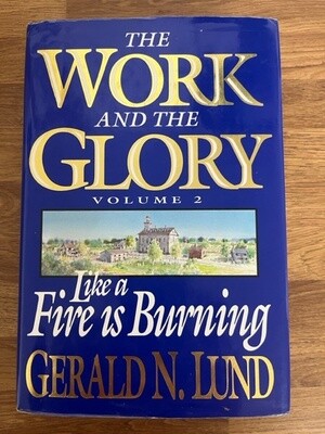 ***PRELOVED/SECOND HAND*** The Work and the Glory, Vol.2: Like a fire is burning. Lund (Hardback)