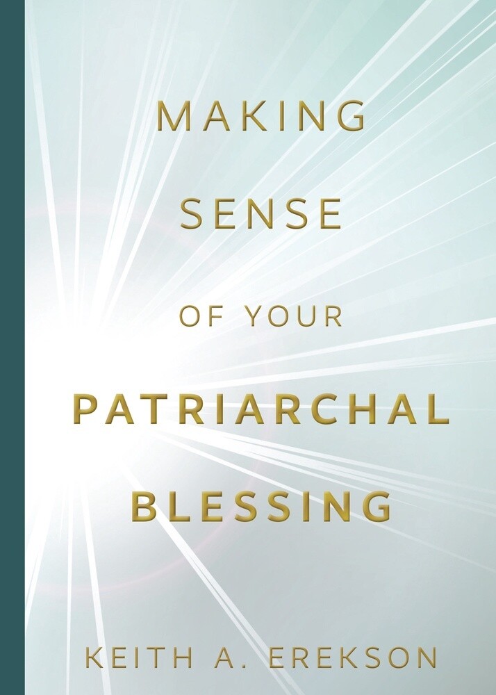 Making Sense of Your Patriarchal Blessing