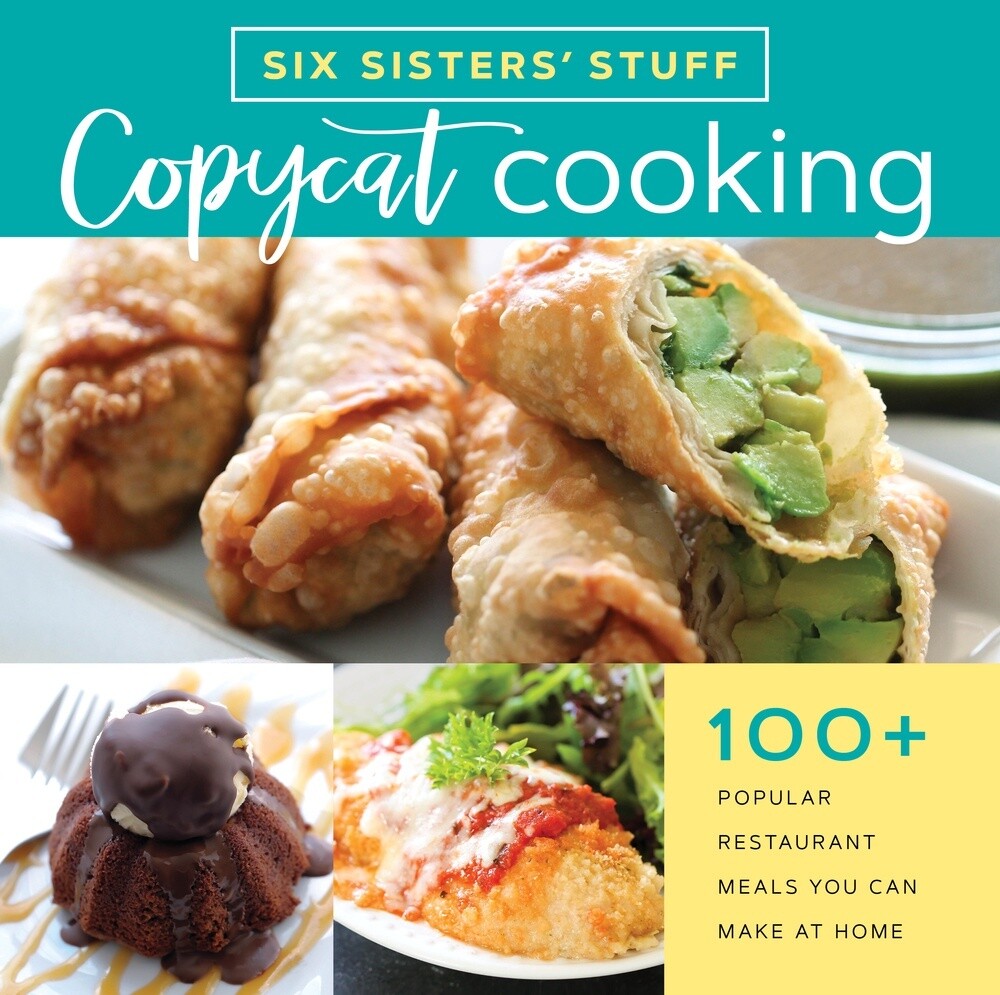 Six Sisters&#39; Stuff Copycat Cooking Cookbook