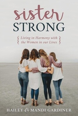 Sister Strong Living in Harmony with the Women in our Lives