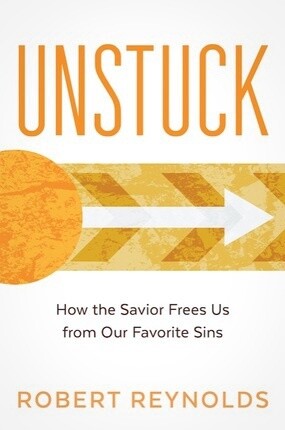 UNSTUCK - How The Savior Frees Us From Our Favorite Sins