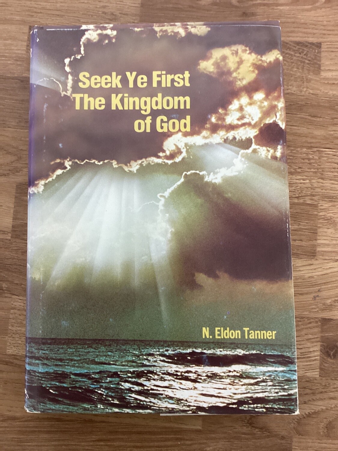 ***PRELOVED/SECOND HAND*** Seek Ye First The kingdom of God. N. Eldon Tanner