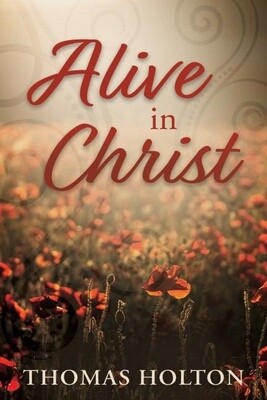 Alive In Christ by Thomas Holton