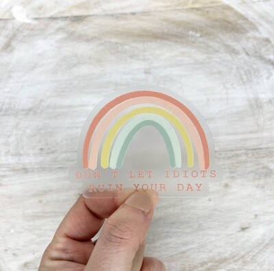 Don&#39;t Let Idiots Ruin Your Day Rainbow, Sticker, 3x3 inch