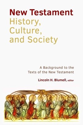 New Testament History, Culture, and Society