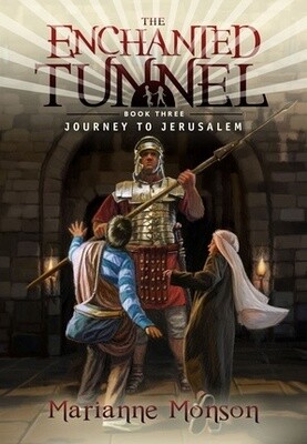Enchanted Tunnel Series, Book 3: Journey to Jerusalem, Marianne Monson