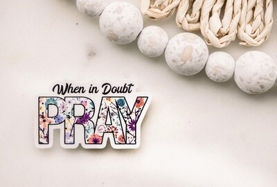 When In Doubt Pray Christian Vinyl Sticker, 3x3 in