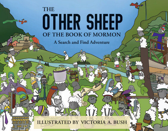 The Other Sheep of the Book of Mormon: A Search and Find Adventure (Victoria A. Bush)