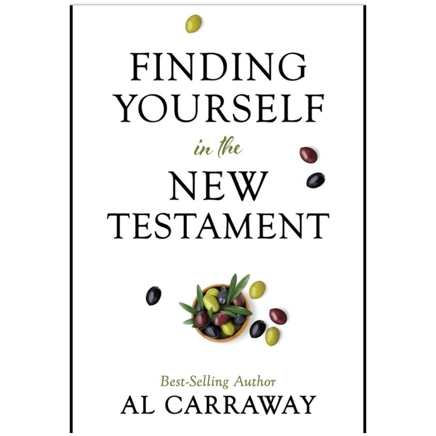 Finding Yourself in the New Testament - by Al Carraway