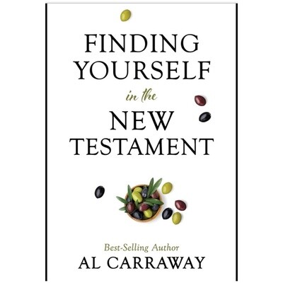 Finding Yourself in the New Testament - by Al Carraway