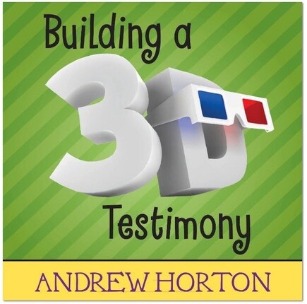 Building a 3D testimony. Andrew  Horton (Talk on CD)