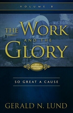 The Work and the Glory, Vol.8: So Great A Cause