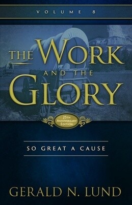The Work and the Glory, Vol.8: So Great A Cause