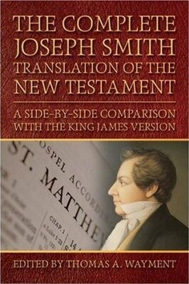 Complete Joseph Smith Translation of the New Testament: