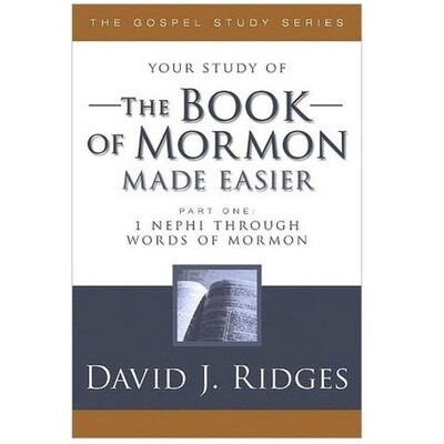 Your study of The Book of Mormon Made Easier, Part 1, David J Ridges