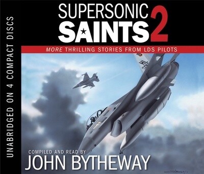 Supersonic Saints 2: More Thrilling Stories from LDS Pilots. Bytheway (Audiobook CD)