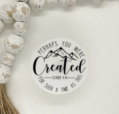 Perhaps You Were Created, Clear Vinyl, Sticker, 3x3 in