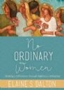 No Ordinary Women, Dalton