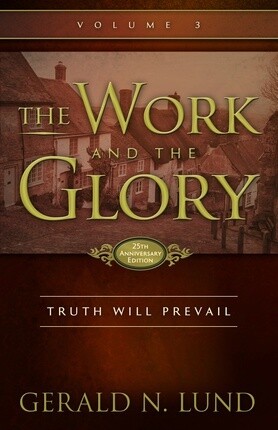 The Work and the Glory, Vol.3: Truth Will Prevail. Lund