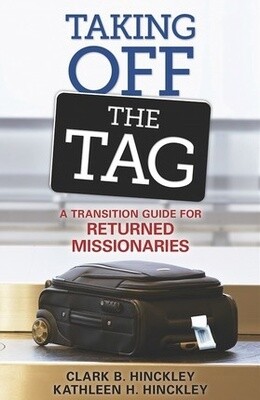 Taking Off the Tag: A Transition Guide for Returned Missionaries, Hinckley/Hinckley