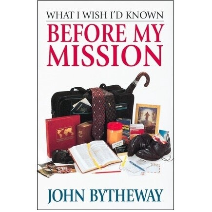 What I Wish I&#39;d Known Before My Mission, Bytheway
