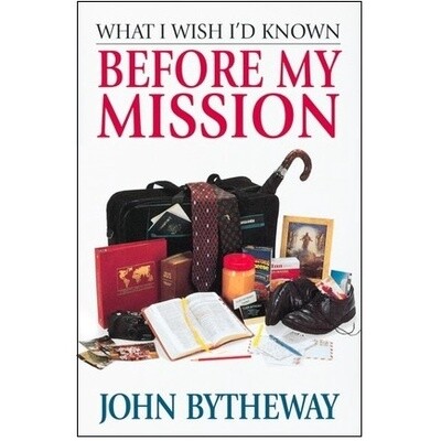 What I Wish I&#39;d Known Before My Mission, Bytheway