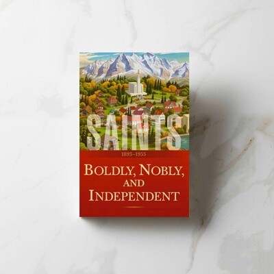 Saints Volume 3 Boldly, Nobly &amp; Independent