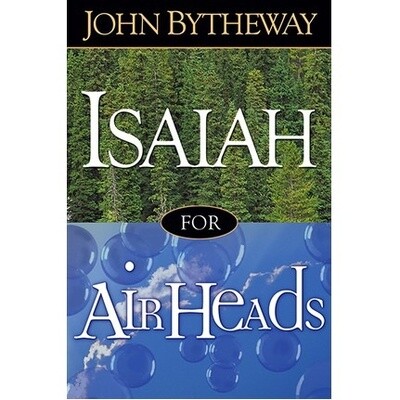 Isaiah for Airheads, Bytheway