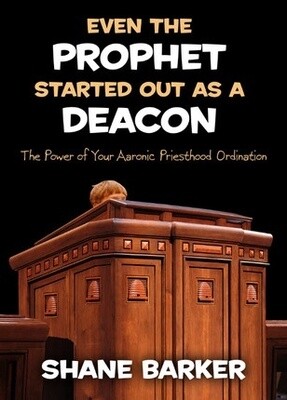 Even the Prophet Started Out as a Deacon