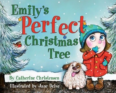 Emily&#39;s Perfect Christmas Tree by Catherine Christensen