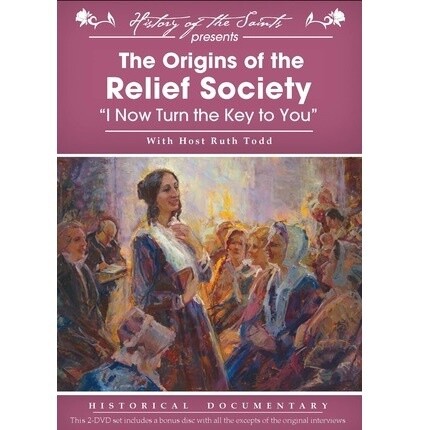History of the Saints: The Origins of the Relief Society. DVD