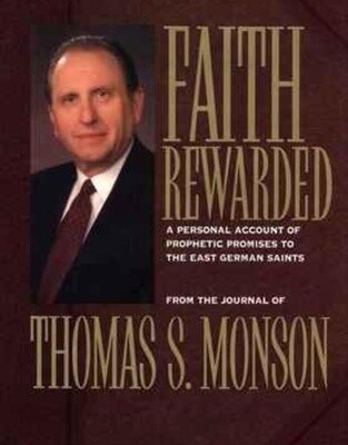 ***PRELOVED/SECOND HAND*** Faith Rewarded: A Personal Account of Prophetic Promises to the East German Saints, Monson