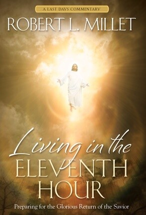 Living In the Eleventh Hour: Preparing for the Glorious Return of the Savior, Millet