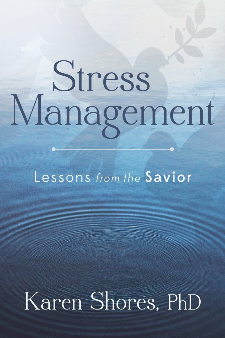 Stress Management: Lessons from the Savior