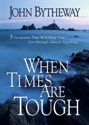 When Times are Tough: Five Scriptures that Will Help You Get Through Almost Anything, Bytheway