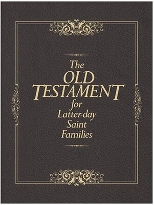 The Old Testament for Latter-day Saint Families