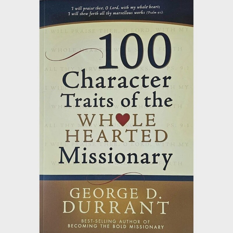 100 Character traits of the whole hearted missionary