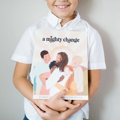 A Mighty Change: A Parent-Child Baptism Workbook