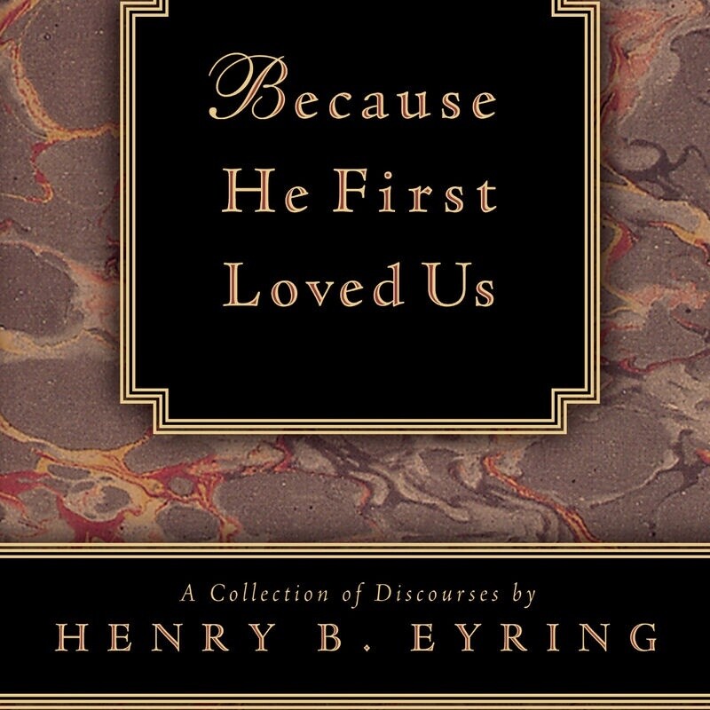 Because He First Loved Us. Henry B Eyring (Paperback)