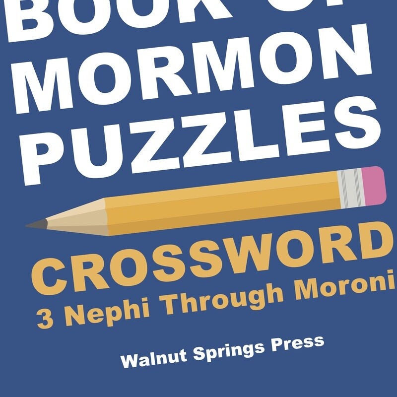 Book of Mormon Puzzles: Crossword. 3 Nephi through Moroni