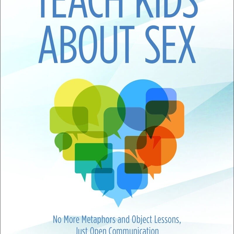 A Better Way to Teach Kids About Sex (paperback)