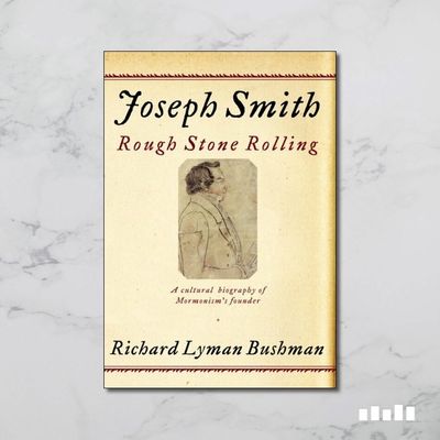 Joseph Smith: Rough Stone Rolling