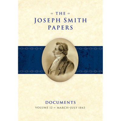 The Joseph Smith Papers, Documents, Vol. 12