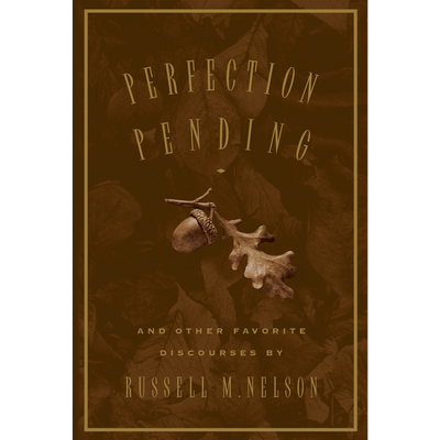 Perfection Pending and Other Favorite Discourses