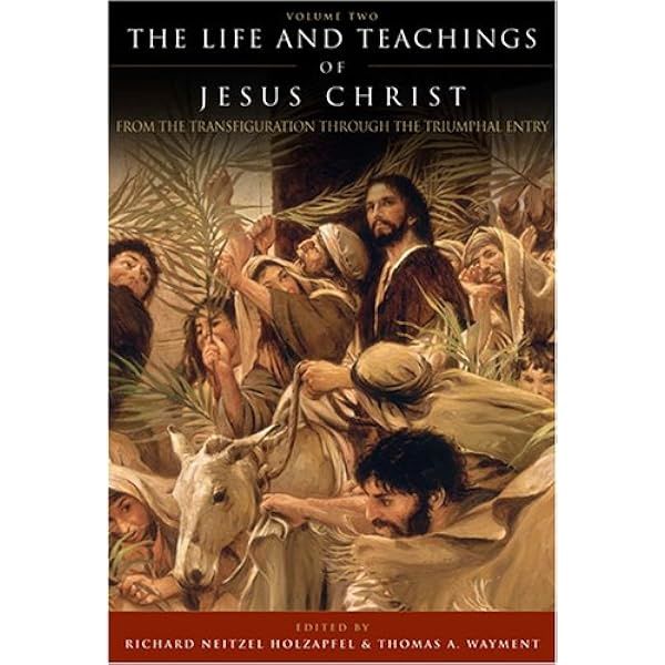 Life and Teachings of Jesus Christ, Vol. 2